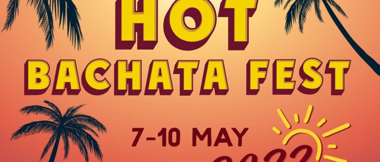 Hot Bachata Fest 6-9 May 2023