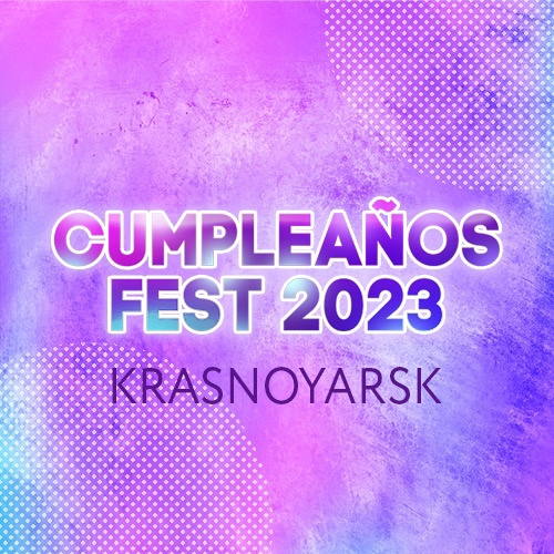 CUMPLEAÑOS FEST | 25-26.11.2023 I Красноярск