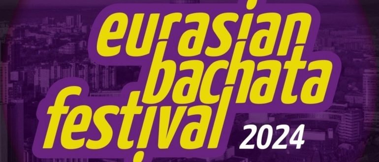 Eurasian Bachata Festival 2024 ЕКБ