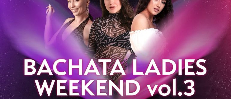 Bachata ladies weekend vol.3 2024